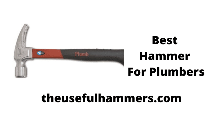 Best Hammer For Plumbers
