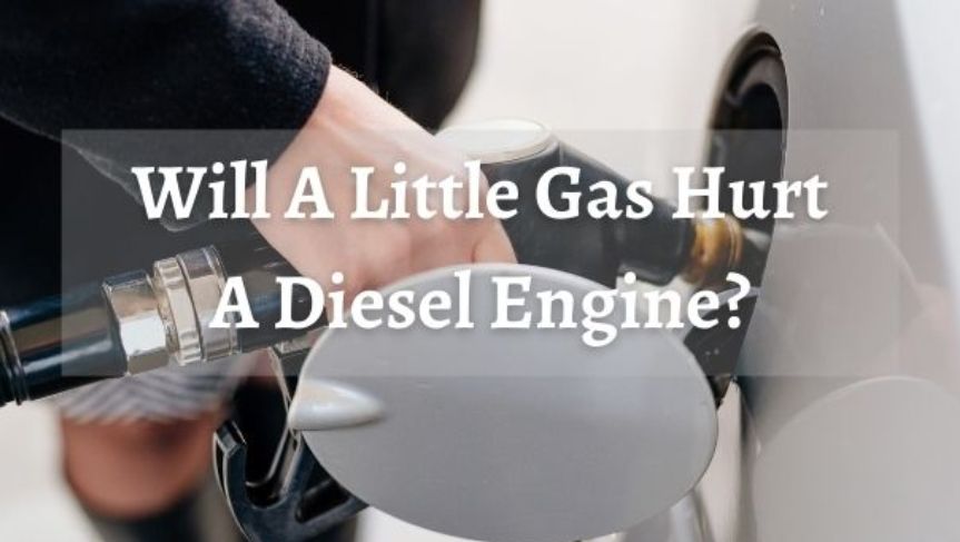 Will A Little Gas Hurt A Diesel Engine