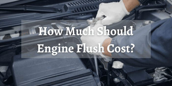 How Much Should Engine Flush Cost